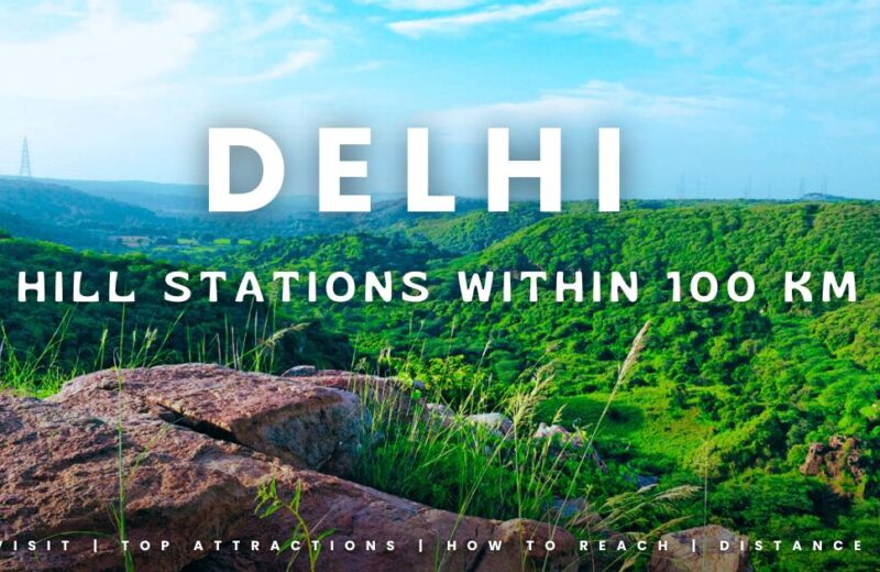 7-hill-stations-near-delhi-you-must-visit-within-100-km