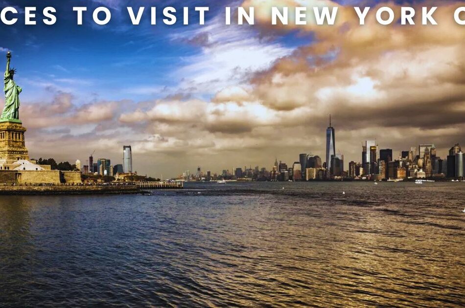 The 9 Best Places to Visit in New York City