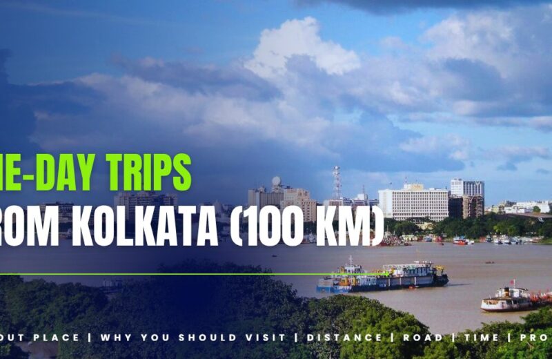 One-Day Trip Destinations from Kolkata City Within 100 Km