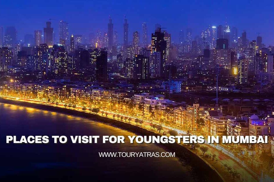 Top Places to Visit for Youngsters in Mumbai