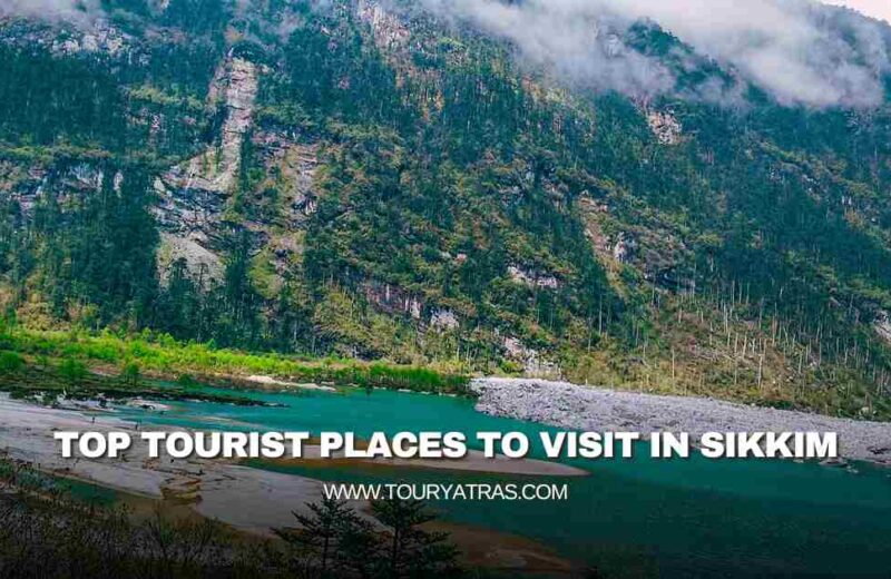 Top Tourist Places to Visit in Sikkim