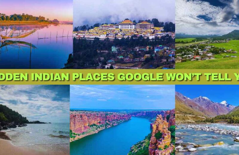 7 Hidden Indian Places Google Won’t Tell You