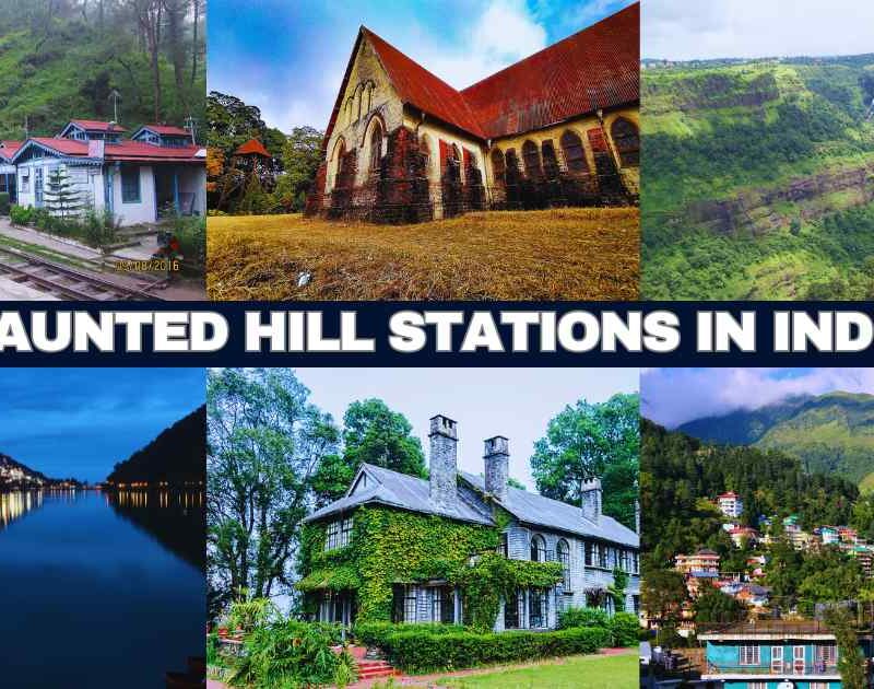 10 Haunted Hill Stations in India That Will Give You Goosebumps