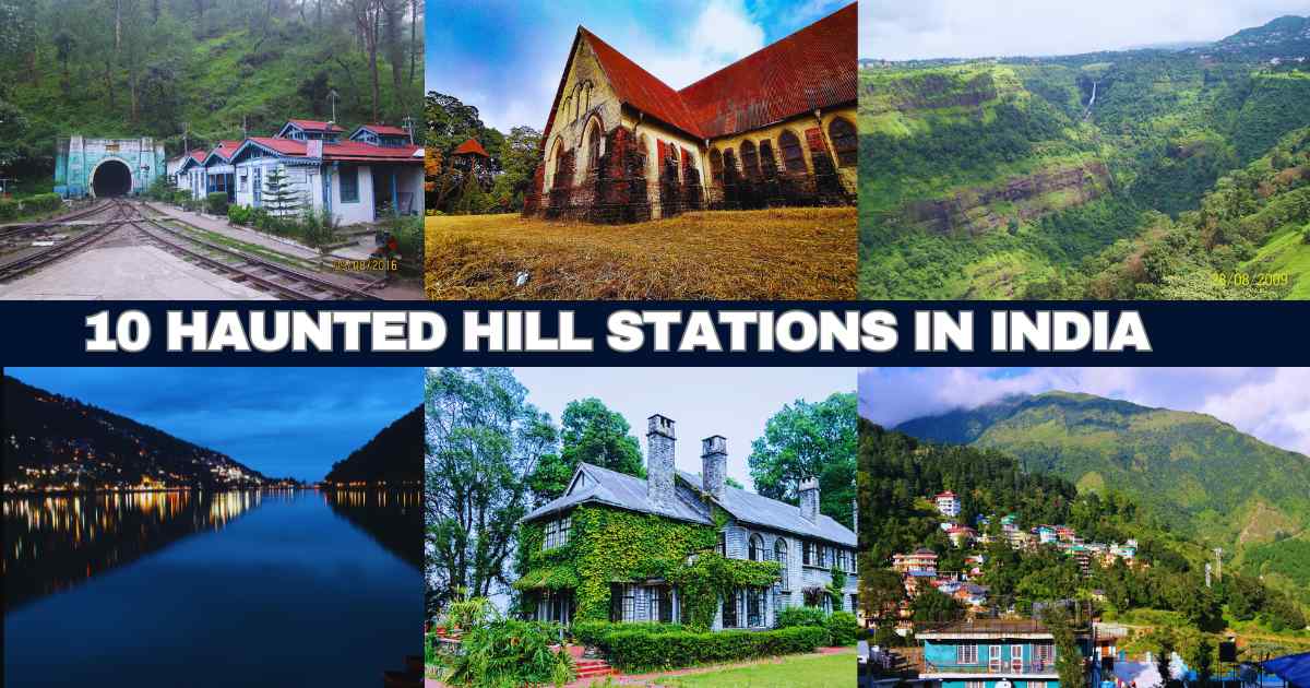 10 Haunted Hill Stations in India That Will Give You Goosebumps