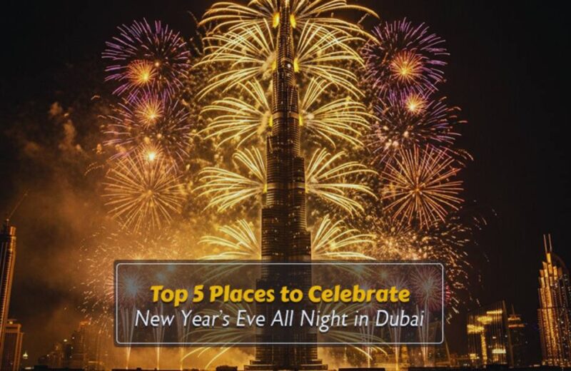 Top 5 Places to Celebrate New Yearโs Eve All Night in Dubai