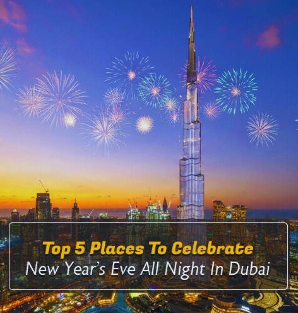 Top 5 Places to Celebrate New Year’s Eve All Night in Dubai
