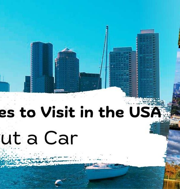 Best Places to Visit in the USA Without a Car