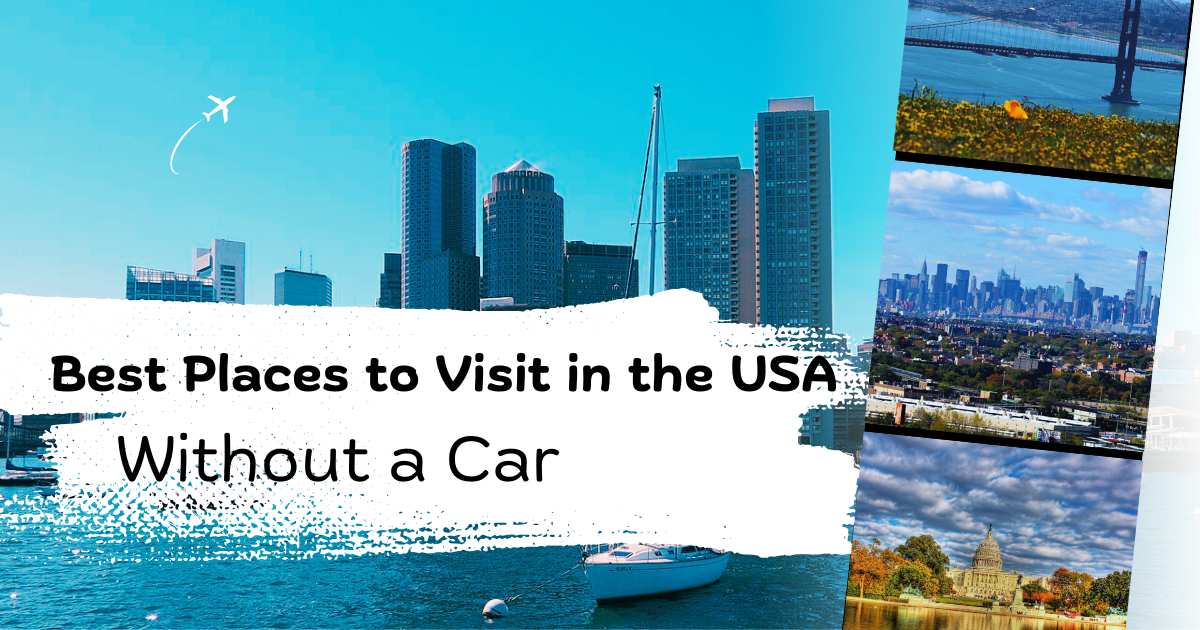 Best Places to Visit in the USA Without a Car