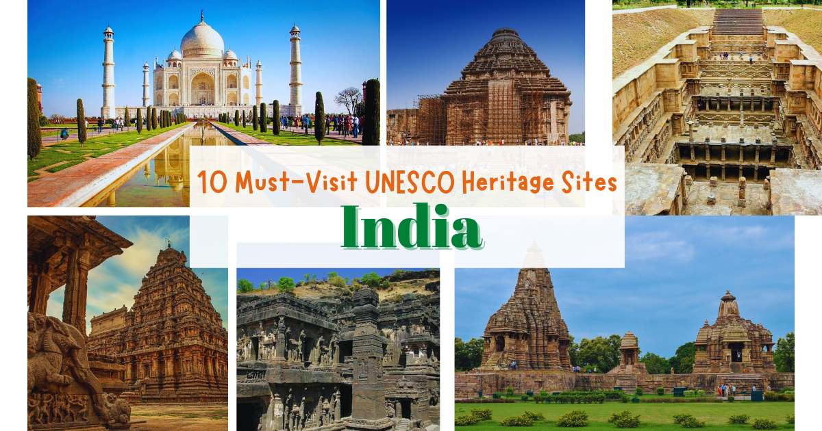 10 Must-Visit UNESCO Heritage Sites in India