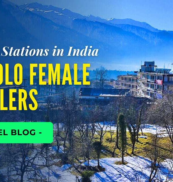 7 Best Hill Stations in India for Solo Female Travelers