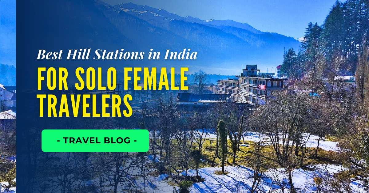 7 Best Hill Stations in India for Solo Female Travelers