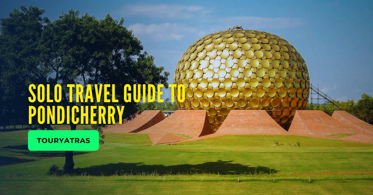 Solo Travel Guide to Pondicherry
