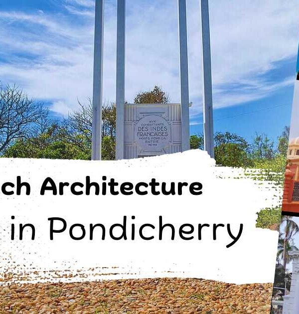 Best French Architecture Spots in Pondicherry