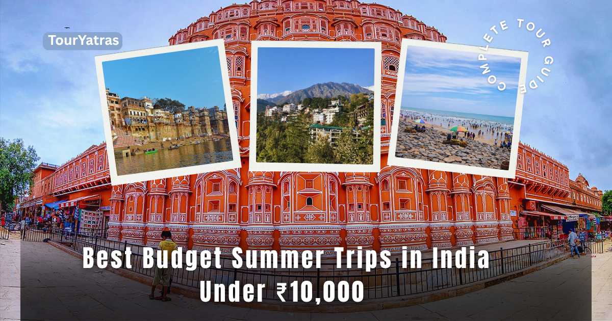 budget summer trips in India under 10000
