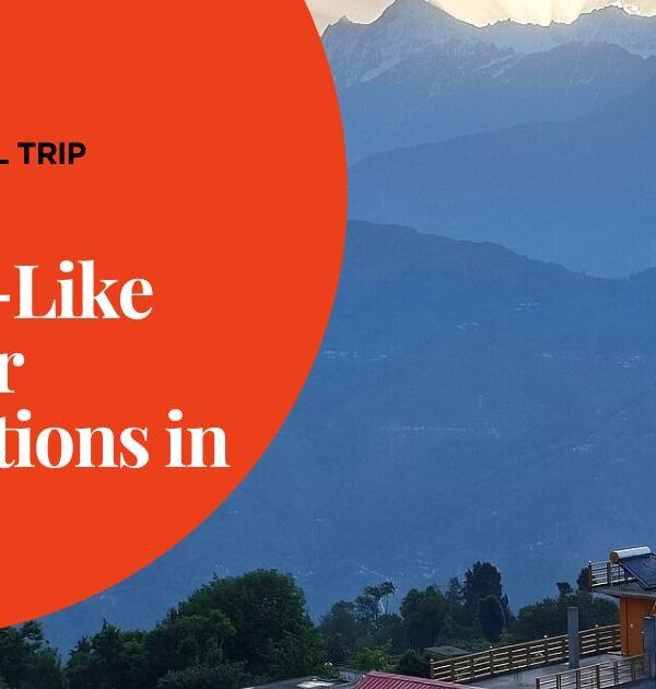 Hidden Europe-Like Summer Destinations in India