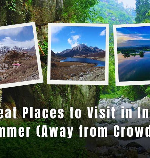 9 Offbeat Places to Visit in India in Summer