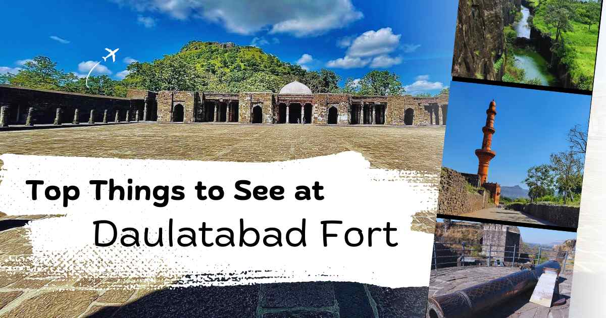 Things to See at Daulatabad Fort