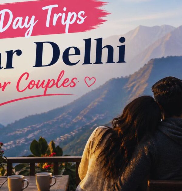 2 day trips near Delhi for couples