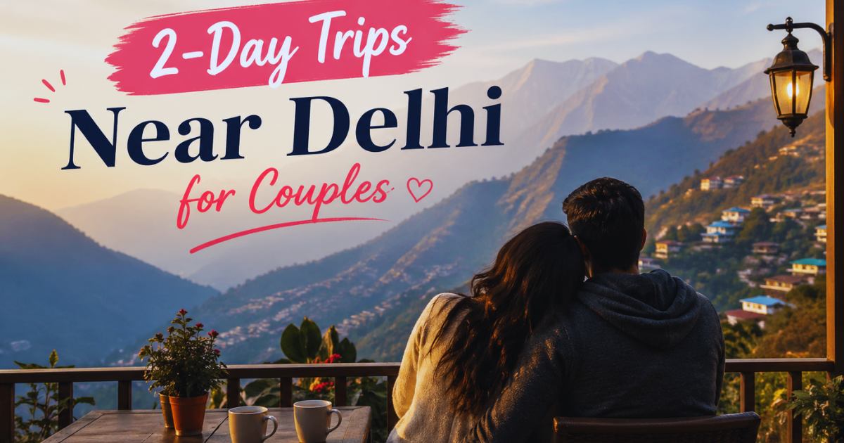 2 day trips near Delhi for couples