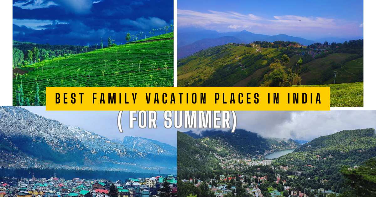 10 Best Family Vacation Places in India for Summer