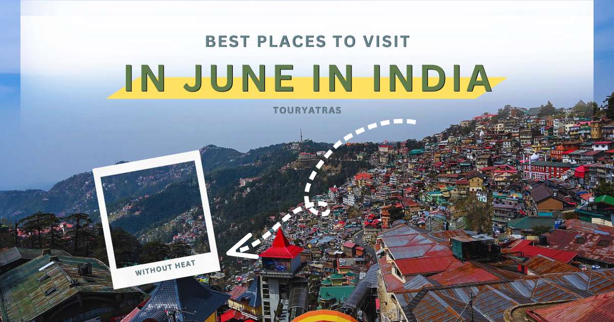 Best Places to Visit in June in India