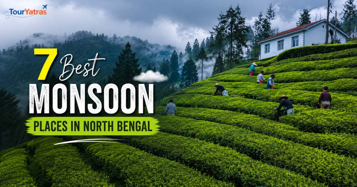 7 Best Monsoon Places in North Bengal