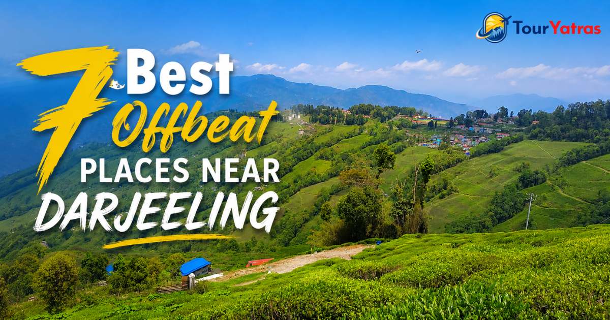 7 Best Offbeat Places Near Darjeeling